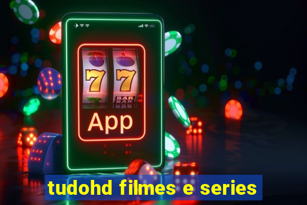 tudohd filmes e series